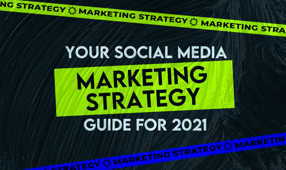 social media strategy guide for 2021